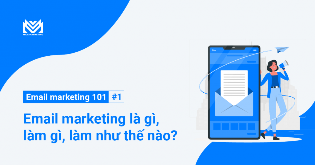 Email marketing là gì, làm gì, làm như thế nào?